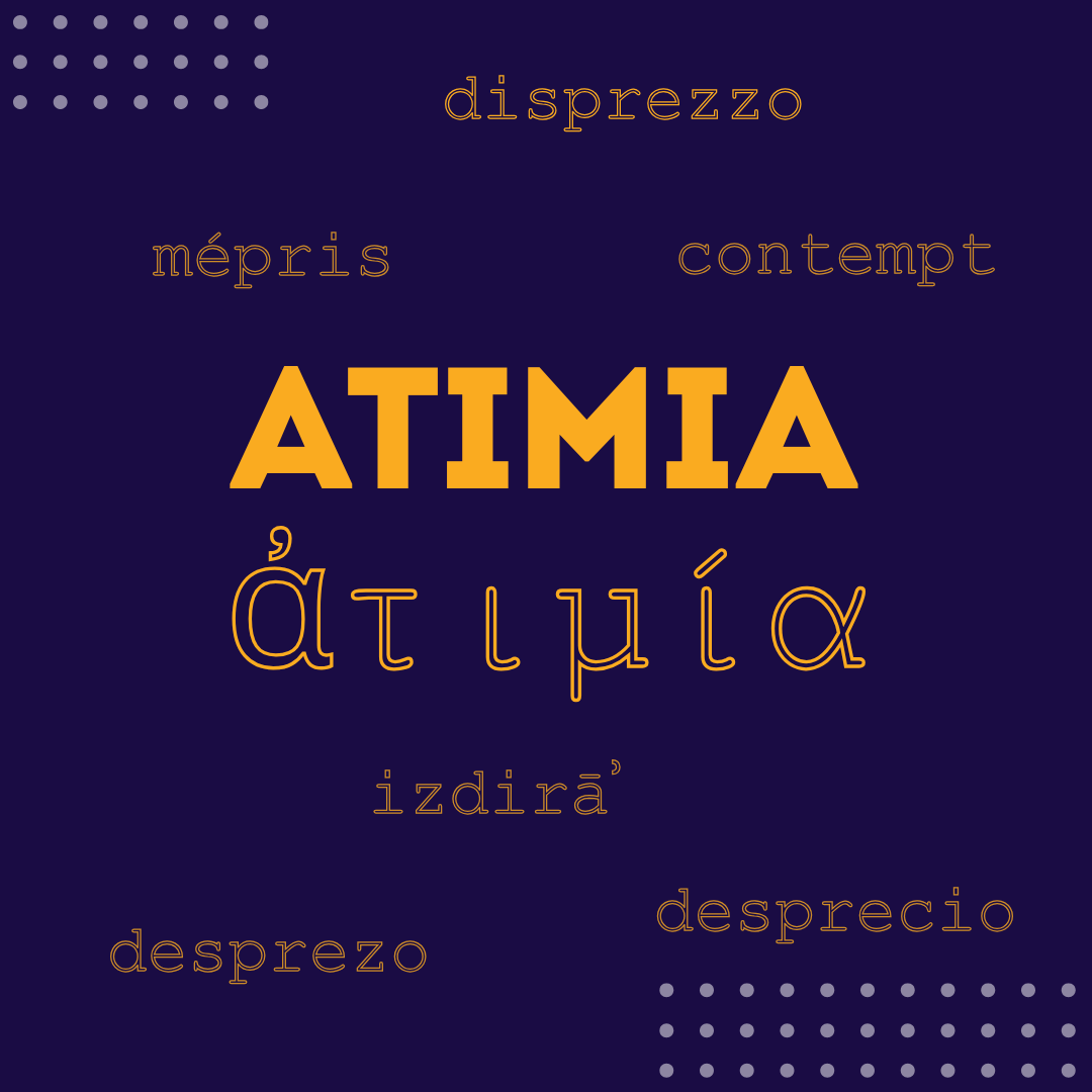 Atimìa – il disprezzo al potere e il potere del disprezzo